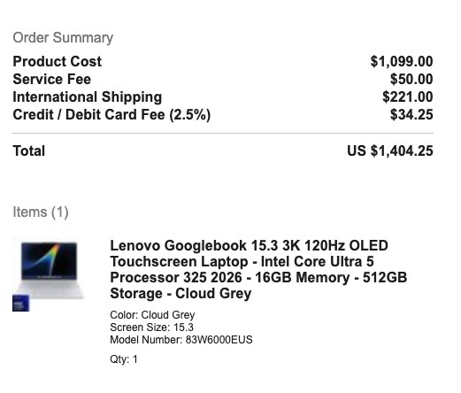 Big Apple BuddyでLenovo Googlebook 15.3(Cloud Grey)を注文した明細。本体1,099ドル、手数料50ドル、国際送料221ドル、決済手数料34.25ドルで合計1,404.25ドル